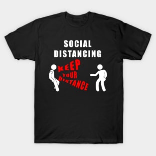 SOCIAL DISTANCING - KEEP YOUR DISTANCE - GIFTS T-Shirt